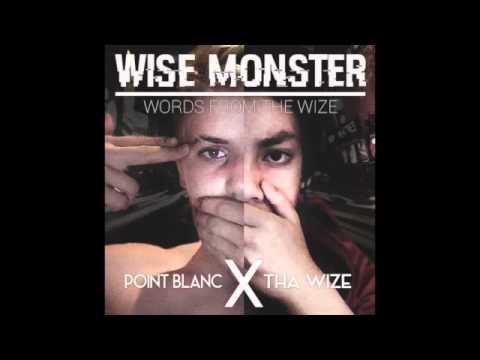 Point Blanc - Wise Monster (Ft. The Wize)