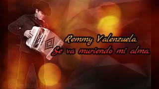 Remmy Valenzuela - Se Va Muriendo Mi Alma (Letra)