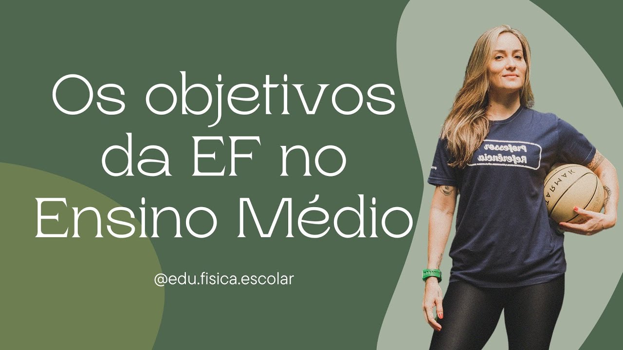 Os objetivos da Educação Física no Ensino Médio