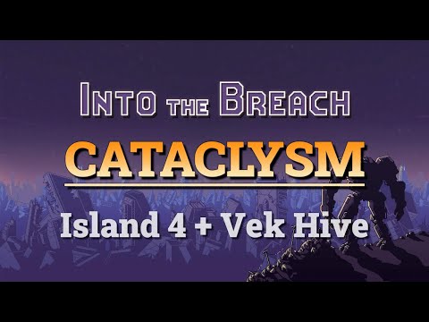 Into the Breach Advanced Edition: Cataclysm (Island 4 + Vek Hive)