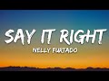 Nelly Furtado - Say It Right (Lyrics)