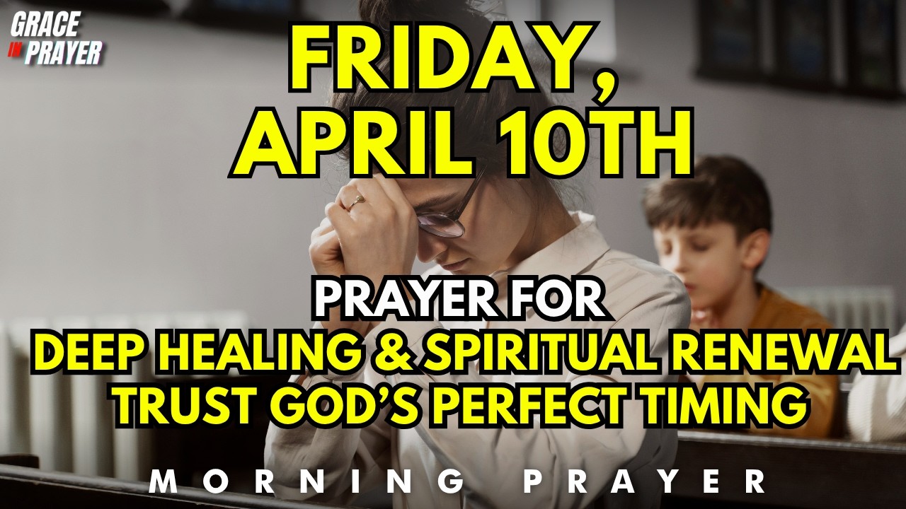 Friday, April 10th | Yes, God Is Able | A Prayer to Trust God’s Timing for Deep Healing and Renewal