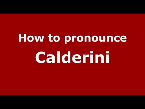 How to pronounce Calderini