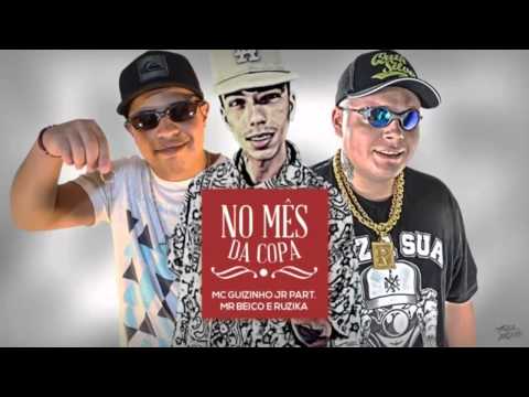 MC Guizinho Part. MR Beiço e MC Ruzika - No Mês da Copa