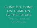 Skillet - Come On To the Future (With Lyrics)