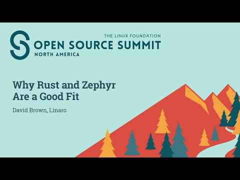 Why Rust and Zephyr Are a Good Fit - David Brown, Linaro
