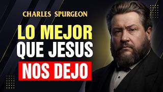 Las Enseñanzas Mas Poderosas De Jesús Que pueden transformar Tu Vida HOY | Charles Spurgeon