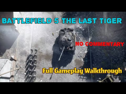 BATTLEFIELD 5 The Last Tiger  -  Full Gameplay Walkthrough | No Commentary【FULL GAME】