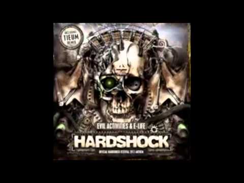 Evil Activities and E-life - Hardshock (Official Hardshock festival 2012 Anthem)