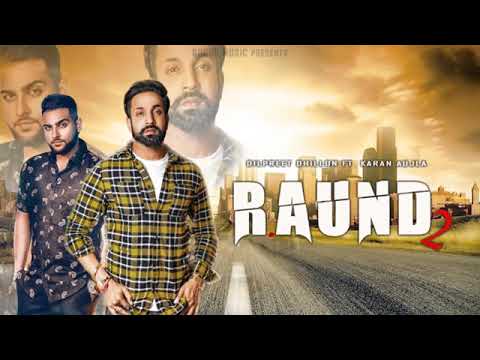 RAUND 2 - Dilpreet Dhillon Ft Karan Aujla | New Latest Punjabi Song 2019