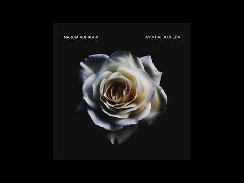 Ayo Hai Bujhera - Marcia Adhikari