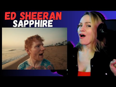 FIRST TIME HEARING Ed Sheeran – Sapphire VOCAL REACTION