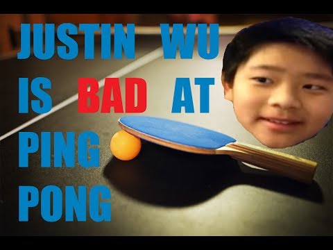 Justin Wu is not very good at Ping Pong