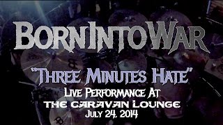 Born into War - Three Minutes Hate (Live Performance)
