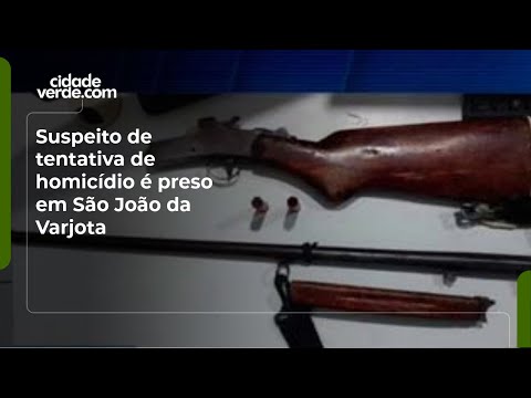 Suspeito de tentativa de homicídio é preso em São João da Varjota