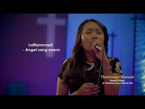 THUTMUAN RIMAWI: LALTLANMAWII - ANGEL SANG SAWM