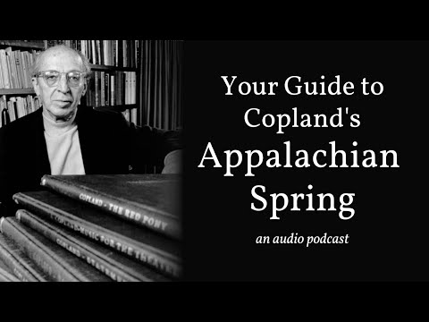 Your Guide to Copland's Appalachian Spring (an audio podcast)
