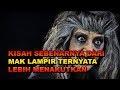 Kisah Sebenarnya Dari Mak Lampir Ternyata Lebih Menakutkan