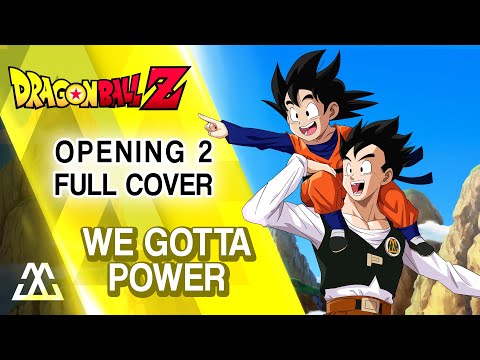 DRAGON BALL Z Opening 2 Full - We Gotta Power (COVER)