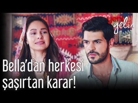 Bella'dan Herkesi Şaşırtan Karar! - Yeni Gelin