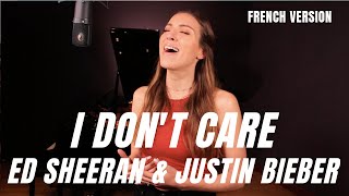 I DON&#39;T CARE ( FRENCH VERSION ) ED SHEERAN &amp; JUSTIN BIEBER ( SARA&#39;H COVER )