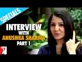 Interview with Anushka Sharma - Part 1 - Rab Ne ...