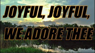 Joyful, Joyful, We Adore Thee - acapella with lyrics