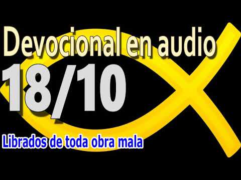 Devocional en audio 18/10 - Librados de toda obra mala