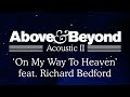 Above Beyond On My Way To Heaven Feat Richard Bedford Acoustic II