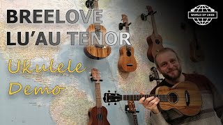 Video thumbnail for Breedlove Lu'au Myrtle Tenor Ukulele Demo by World of Ukes