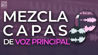 COMO MEZCLAR CAPAS DE VOZ PRINCIPAL // Cadena de voces paso a paso