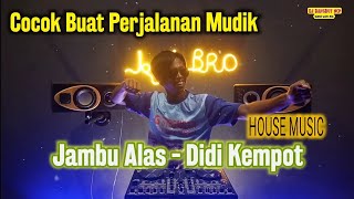 Download lagu DJambu Alas-Didi Kempot [House Music] mp3