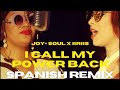 I Call My Power Back Spanish Remix