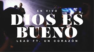 Dios Es Bueno Feat. Un Corazón Lyrics English Translation