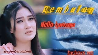 Download lagu REMBULAN NELLA KARISMA mp3 Download lagu REMBULAN NELLA KARISMA mp3