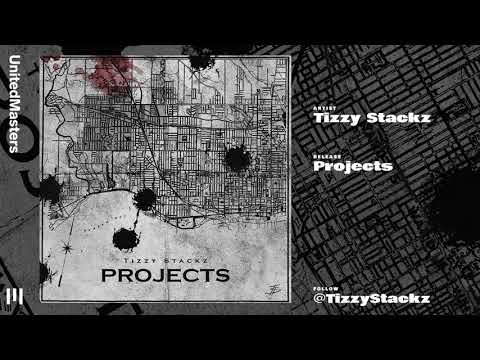 Tizzy Stackz - Projects (Audio)