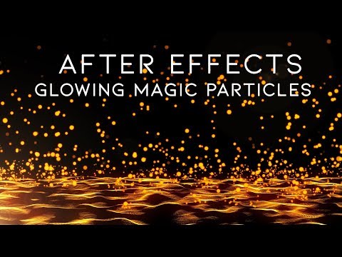 After Effects CC 2019 - Glowing Magic Particles
