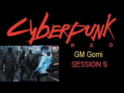 CYBERPUNK RED - session 5 - Neuro Interrogation & back to Happy Valley Retirement Oasis - GM Gomi