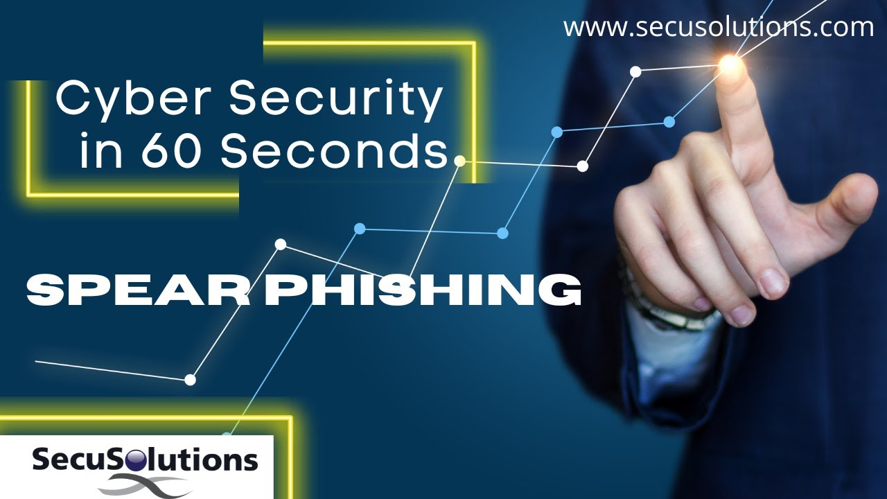 Security in 60 Seconds – Spear Phishing