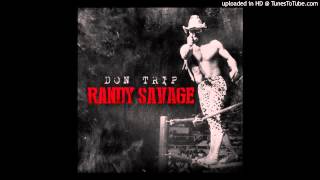 Don Trip   Still In The Trap Ft Juicy J Randy Savage NEW