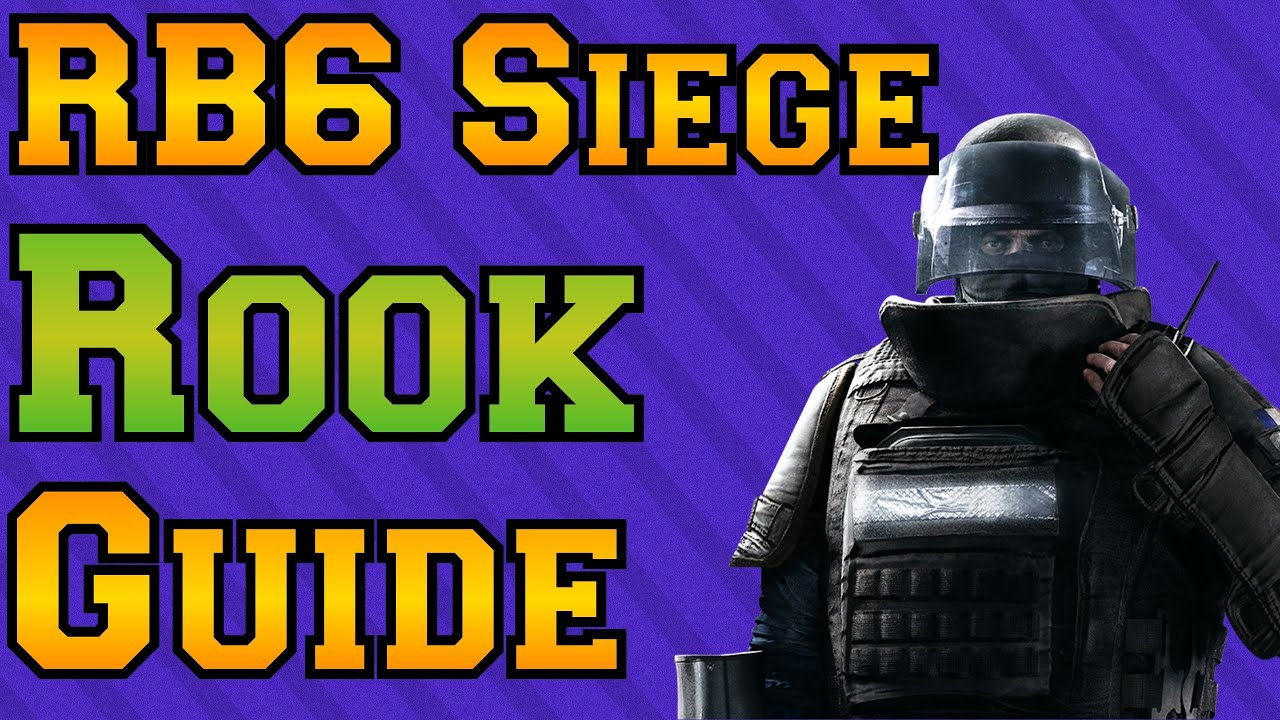 Rainbow Six Siege - Rook Guide - YouTube