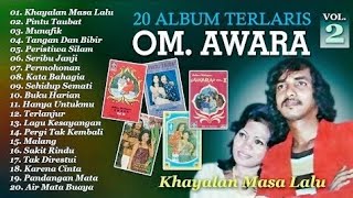 Download lagu 20 Album Terlaris OM. Awara Vol. 2 | Khayalan Masa Lalu, Seribu Janji mp3