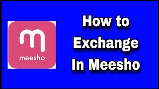 How to exchange in Meesho | how to exchange product in meesho | meesho exchange in 2023