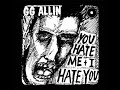 GG Allin - You Hate Me + I Hate You (Compilation)