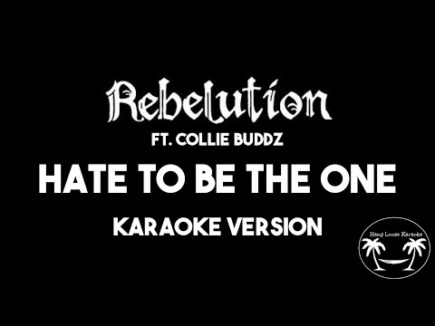 Rebelution - Hate to be the One (Karaoke Version) Lyrics and Instrumental