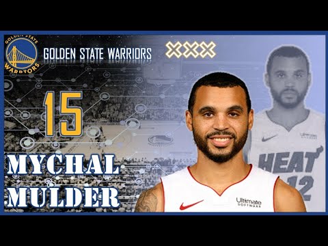 The Warriors Sign Mychal Mulder