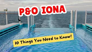 10 Things YOU NEED TO KNOW About P&O Iona!