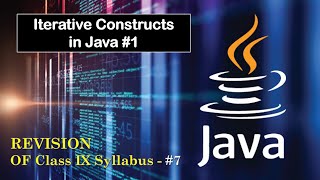 Iterative constructs in Java ICSE Class 10 | Part 1 #loops #forloop #whileloop #dowhileloop