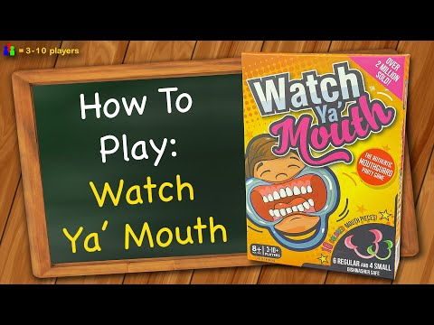 How to play Watch Ya' Mouth