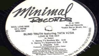 Blind Truth ‎– Love Is The Key (Danny T''s Supersoul Dub)